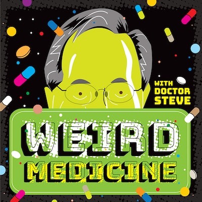 shoutout from Dr Steve - SiriusXM - Weird Medicine